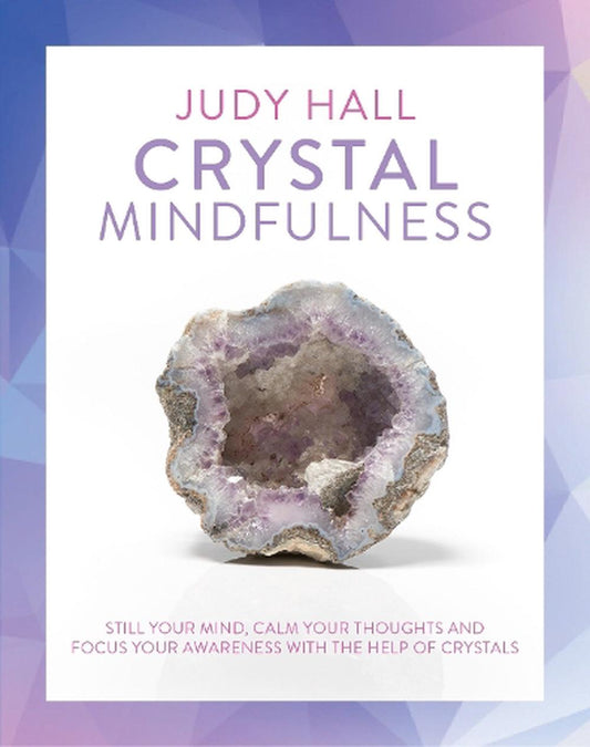 Crystal Mindfulness by Judy Hall