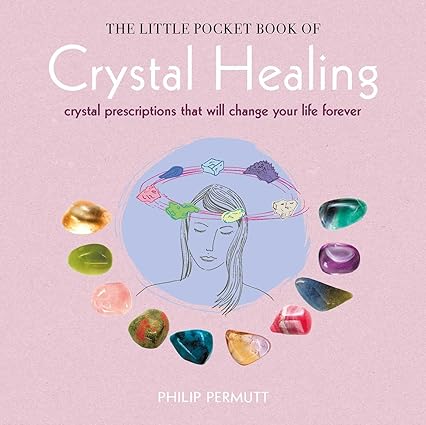 The Little Pocket Book of Crystal Healing