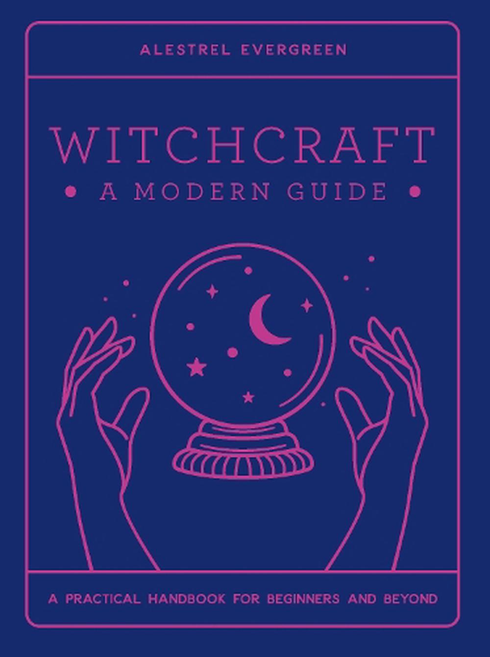 Witchcraft A Modern Guide