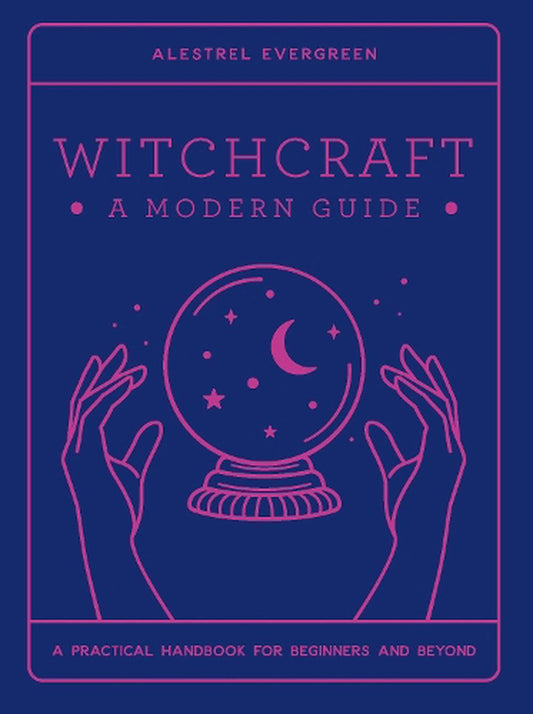 Witchcraft A Modern Guide